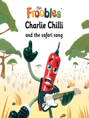 cover image of Charlie Chilli and the safari song